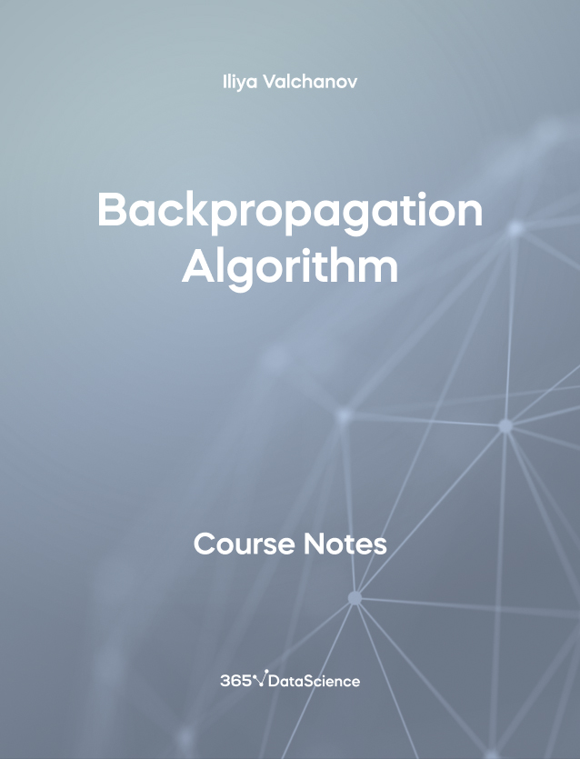 Gray cover of Backpropagation Algorithm. These course notes are from 365 Data Science. 