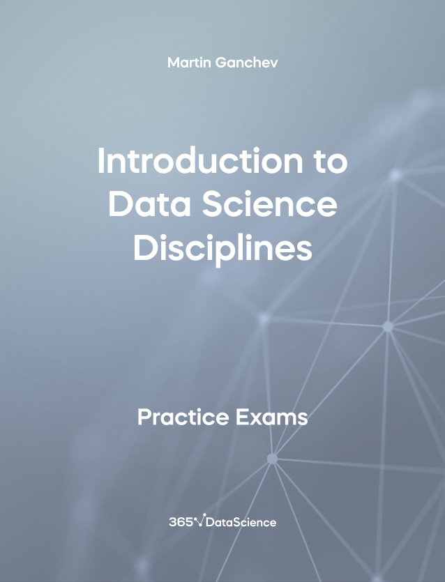Grey cover of Introduction to Data Science Disciplines. This practice exam resource is from 365 Data Science. 