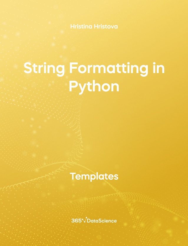 Yellow cover of String Formatting in Python. This template resources is from 365 Data Science. 