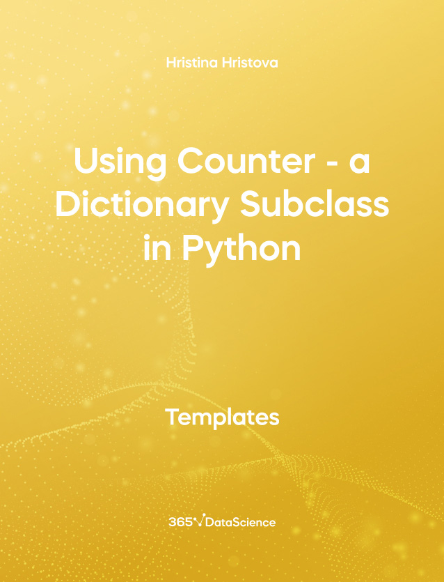 Yellow cover of Using Counter - a Dictionary Subclass in Python. This template resource is from 365 Data Science. 