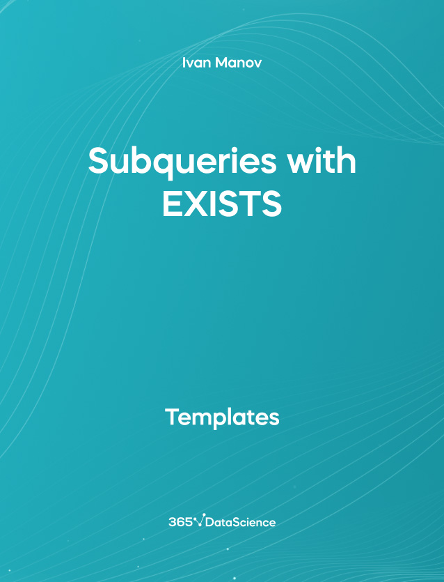 Ocean blue cover of Subqueries with EXISTS in SQL. This template resources is from 365 Data Science. 