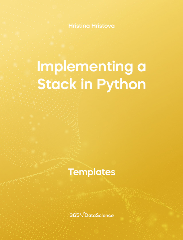 Yellow Cover of Implementing a Stack in Python. This resource template is from 365 Data Science.