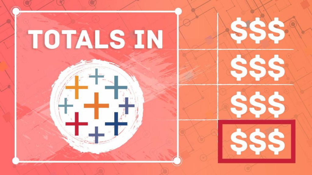 how to display totals in tableau, totals in tableau