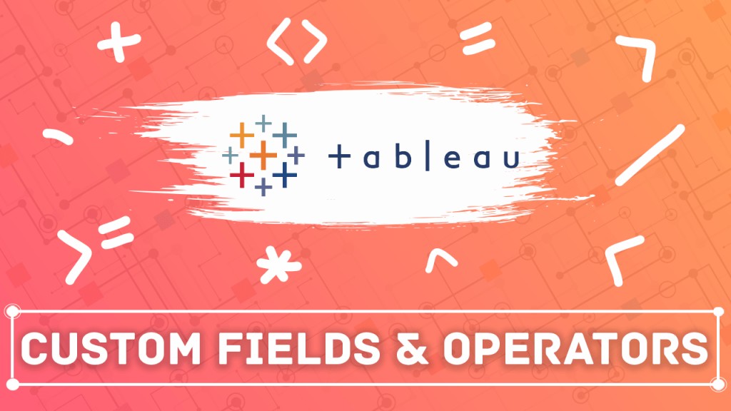 custom fields in tableau